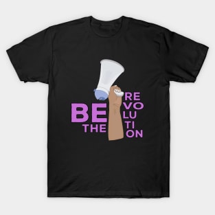 Be the Revolution T-Shirt